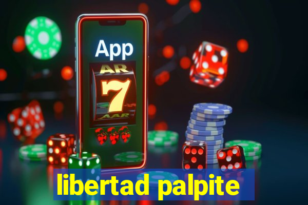 libertad palpite